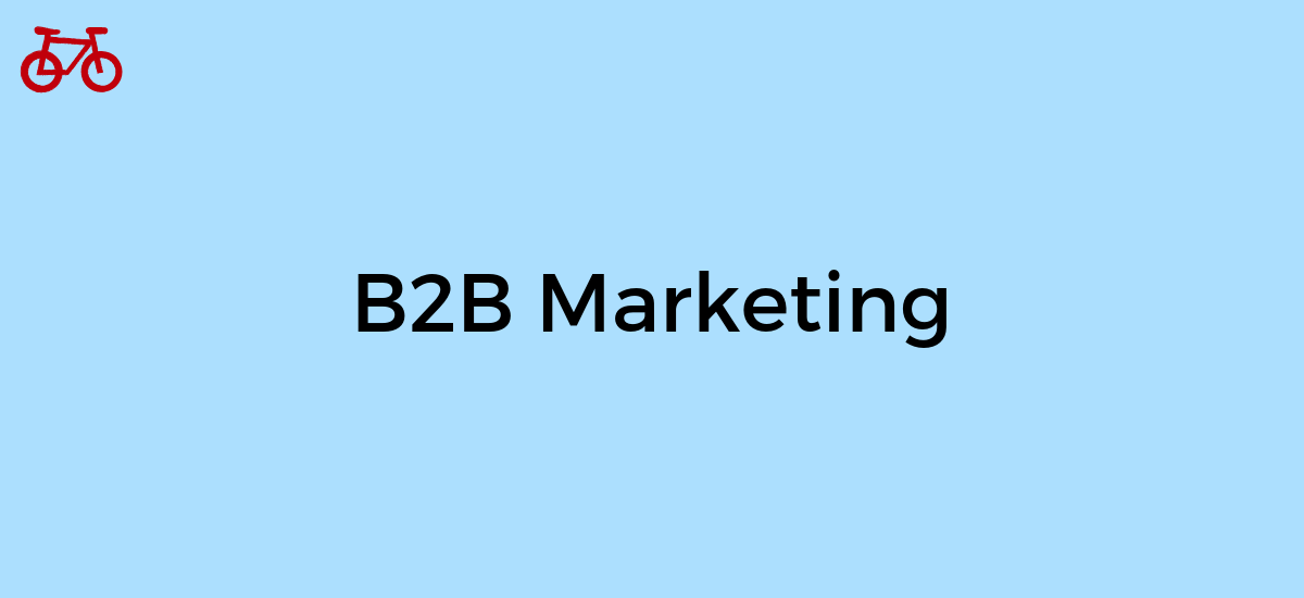 What is Business to Business Marketing?