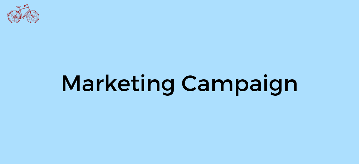 What is a Marketing Campaign?