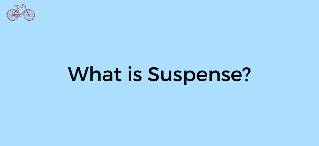What is Suspense